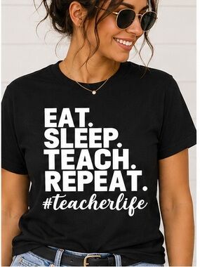 NWOT! Eat, Sleep, Teach, Repeat Graphic Tee